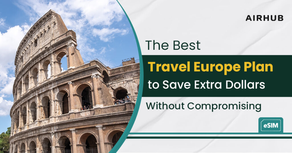 Best Travel Europe Plan to Save Extra Dollars