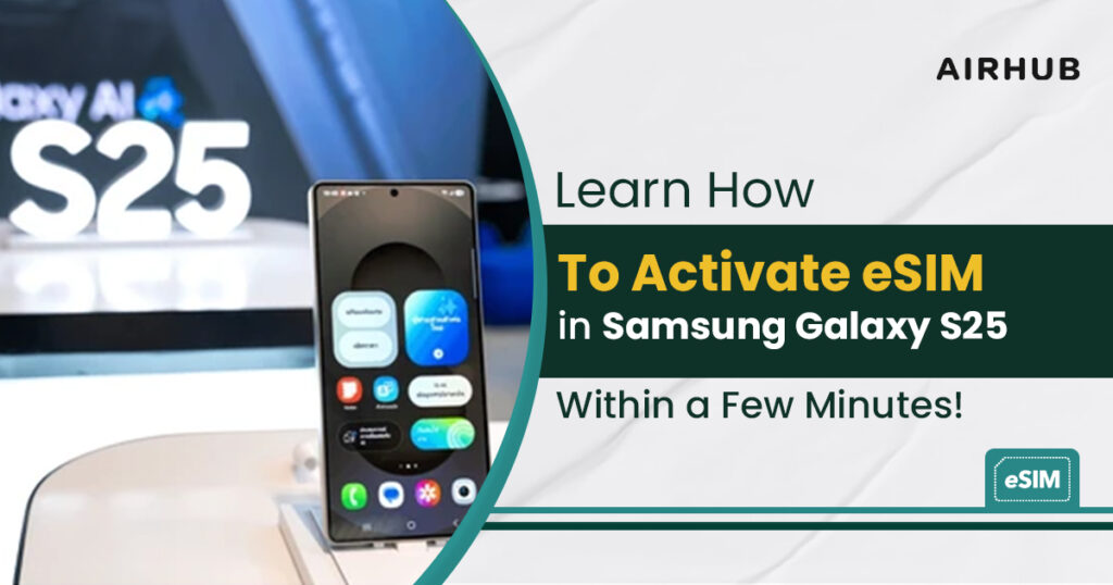 How to Activate eSIM in Samsung Galaxy S25