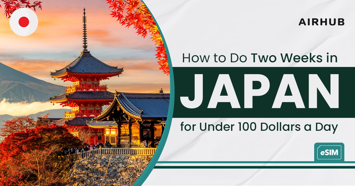 How to Do Two Weeks in Japan for Under 100 Dollars a Day