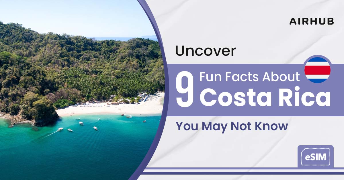 Uncover 9 Fun Facts About Costa Rica You May Not Know