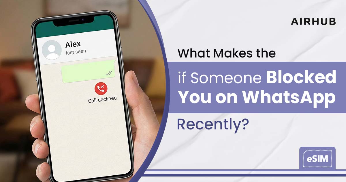 How to Know if Someone Blocked You on WhatsApp Recently?