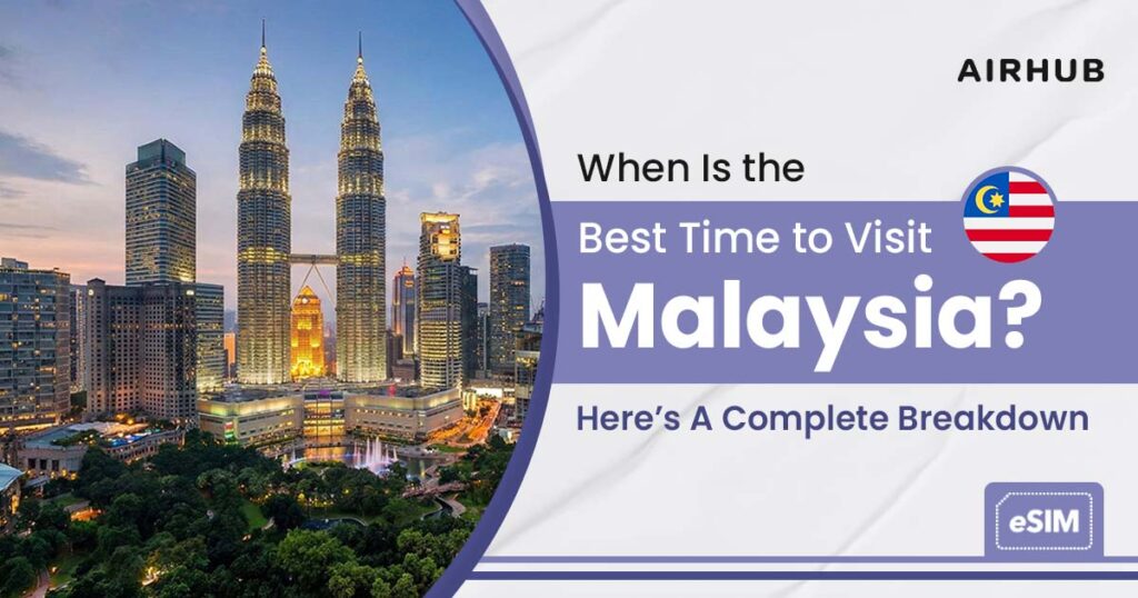 When Is the Best Time to Visit Malaysia